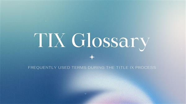 Frequently used terms during the title IX process
